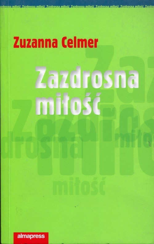 okładka Zazdrosna miłość książka | Zuzanna Celmer