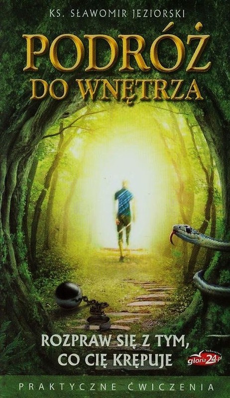 okładka Podróż do wnętrza Rozpraw się z tym co cię krępuje książka | Jeziorski Sławomir