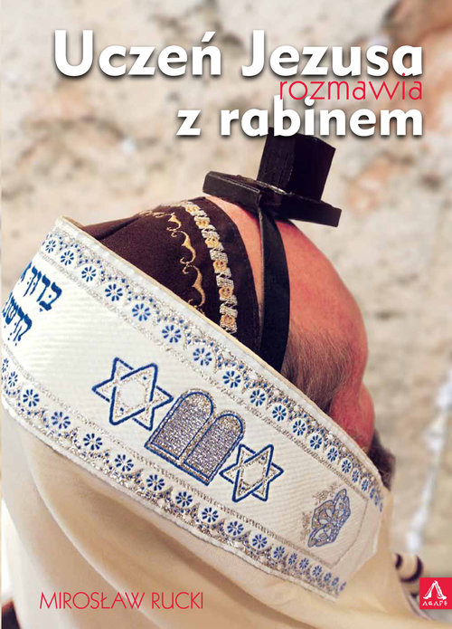 okładka Uczeń Jezusa rozmawia z rabinem książka | Mirosław Rucki