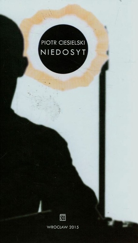 okładka Niedosyt książka | Piotr Ciesielski
