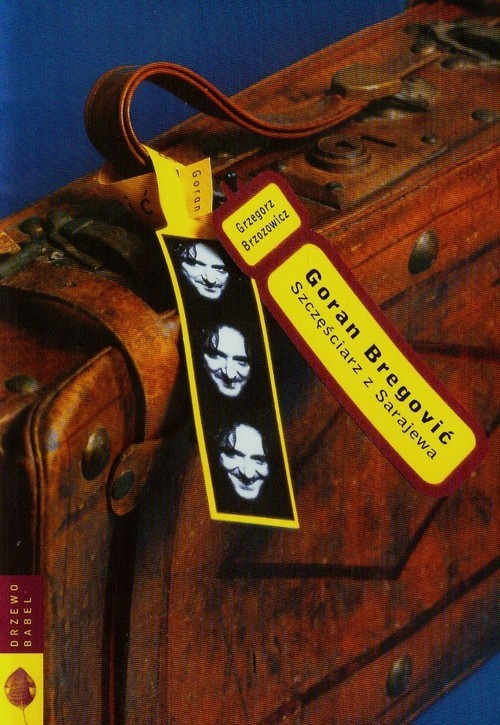 okładka Goran Bregović Szczęściarz z Sarajewa książka | Brzozowicz Grzegorz
