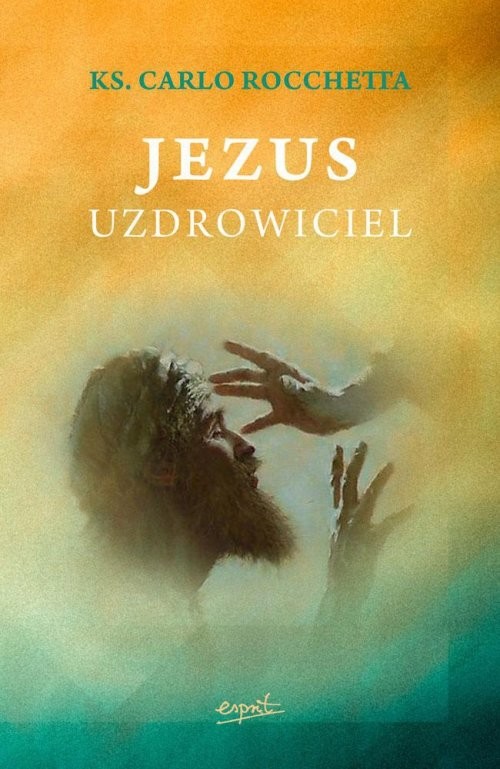 okładka Jezus uzdrowiciel książka | Carlo Rocchetta