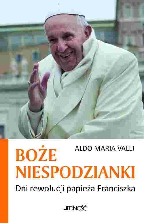 okładka Boże niespodzianki Dni rewolucji papieża Franciszka książka | Aldo Maria Valli
