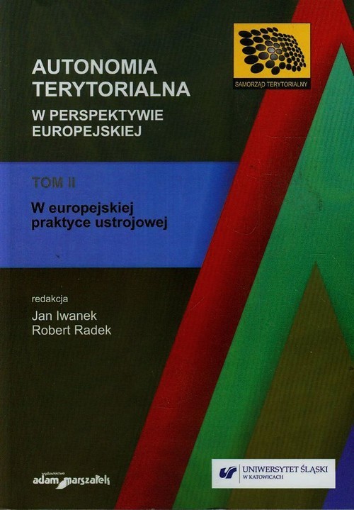 okładka Autonomia terytorialna w perspektywie europejskiej Tom 2 W europejskiej praktyce ustrojowej książka