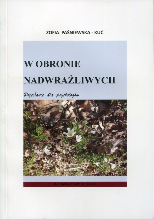 okładka W obronie nadwrażliwych Przesłanie dla psychologów książka | Zofia Paśniewska-Kuć