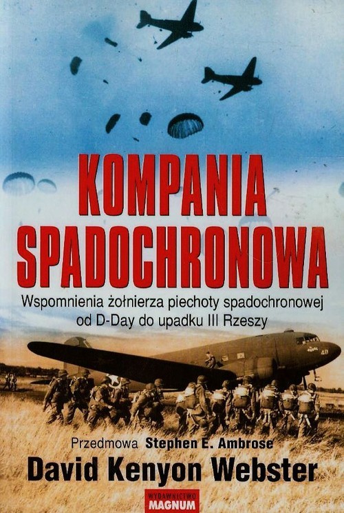 okładka Kompania spadochronowa Wspomnienia żołnierza piechoty spadochronowej od D-Day do upadku III Rzeszy książka | David Kenyon Webster