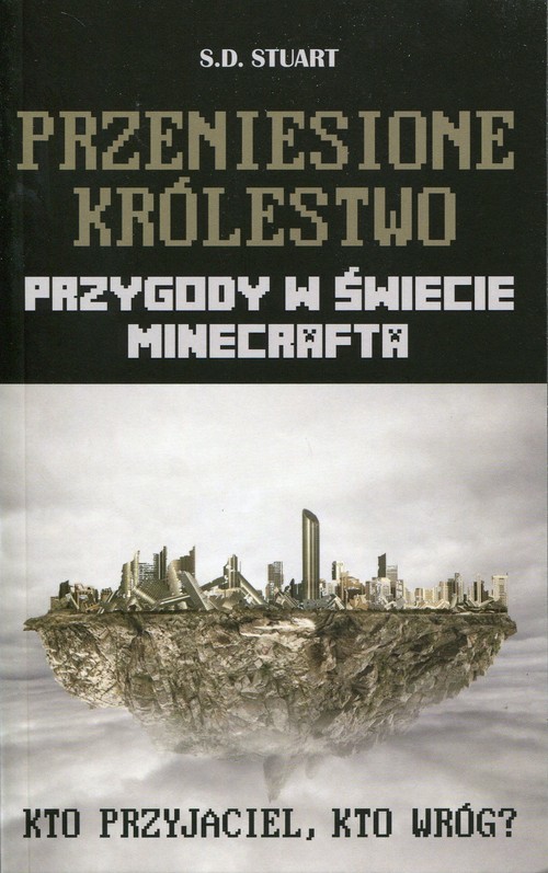 okładka Przeniesione królestwo Przygody w świecie Minecrafta Tom 7 książka | Stuart S.D.