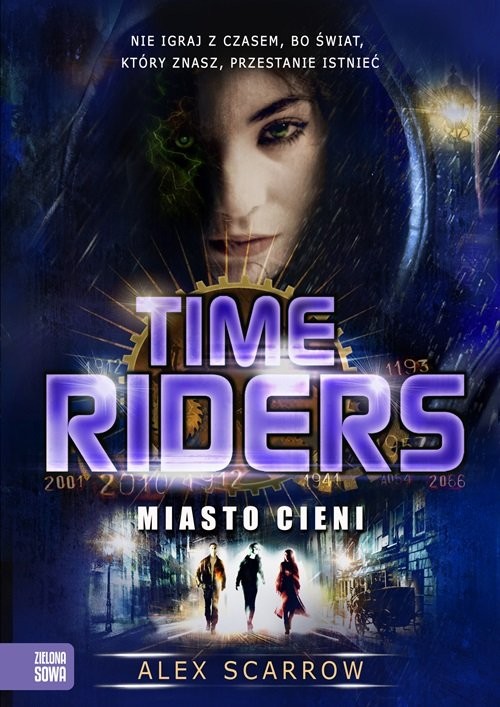 okładka Time Riders Tom 6 Miasto cieni książka | Alex Scarrow