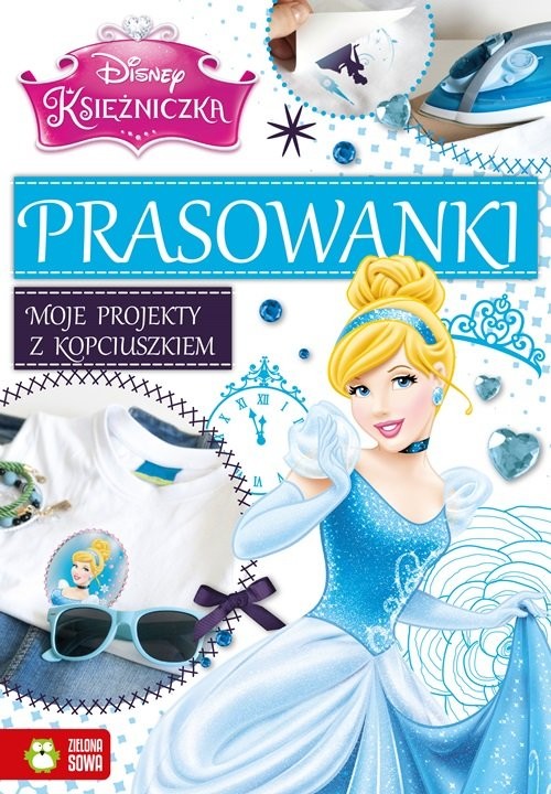 okładka Moje projekty z Kopciuszkiem Prasowanki Disney książka
