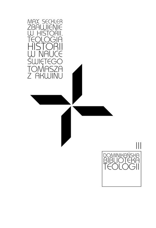 okładka Zbawienie w historii Teologia historii w nauce Świętego Tomasza z Akwinu książka | Seckler Max