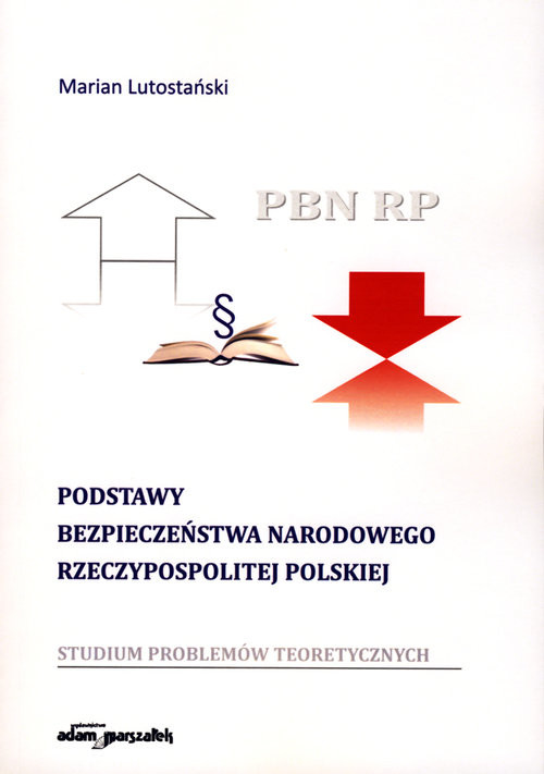 okładka Podstawy bezpieczeństwa narodowego Rzeczypospolitej Polskiej Studium problemów teoretycznych książka | Lutostański Marian