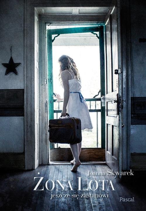 okładka Żona Lota jeszcze się zastanowi książka | Joanna Skwarek