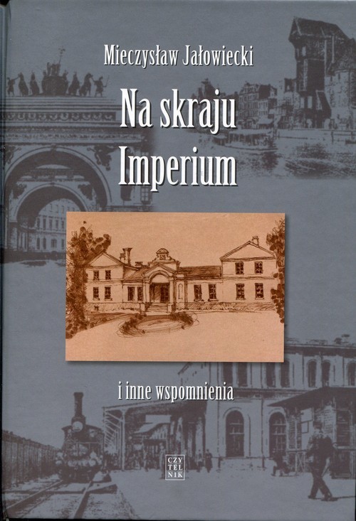 okładka Na skraju Imperium i inne wspomnienia książka | Mieczysław Jałowiecki