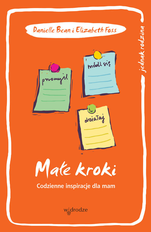 okładka Małe kroki Codzienne inspiracje dla mam książka | Daniel Bean, Elizabeth Foss