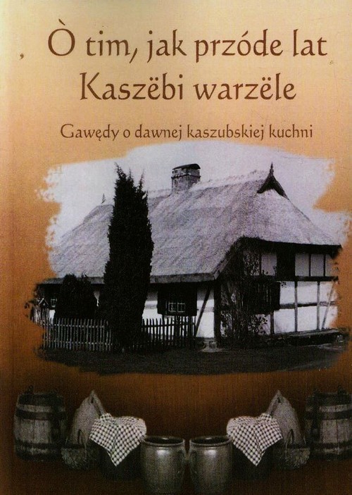 okładka Gawędy o dawnej kaszubskiej kuchni książka | Niemiec Wiesława