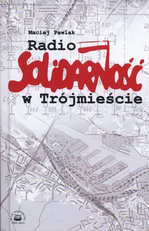 okładka Radio Solidarność w Trójmieście książka | Maciej Pawlak