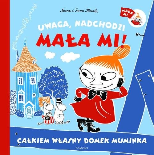 okładka Muminki Uwaga nadchodzi Mała Mi Całkiem własny domek Muminka książka