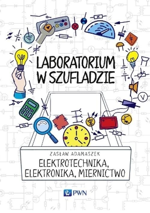okładka Laboratorium w szufladzie Elektrotechnika, elektronika, miernictwo książka | Zasław Adamaszek