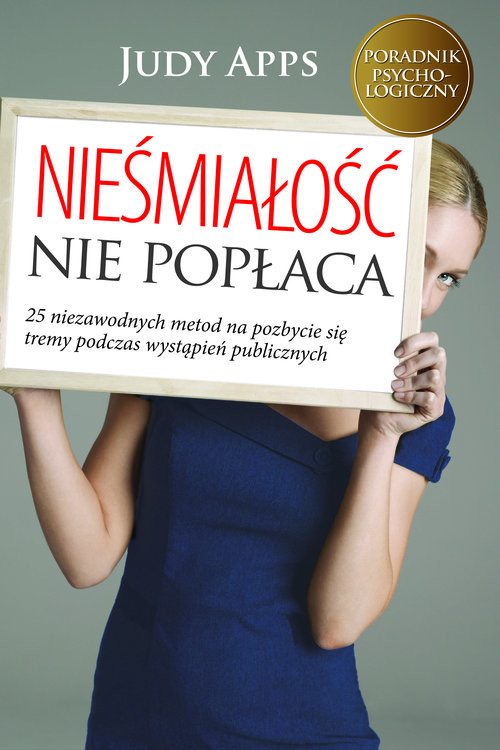 okładka Nieśmiałość nie popłaca 25 niezawodnych metod na pozbycie się tremy podczas wystąpień publicznych książka | Judy Apps