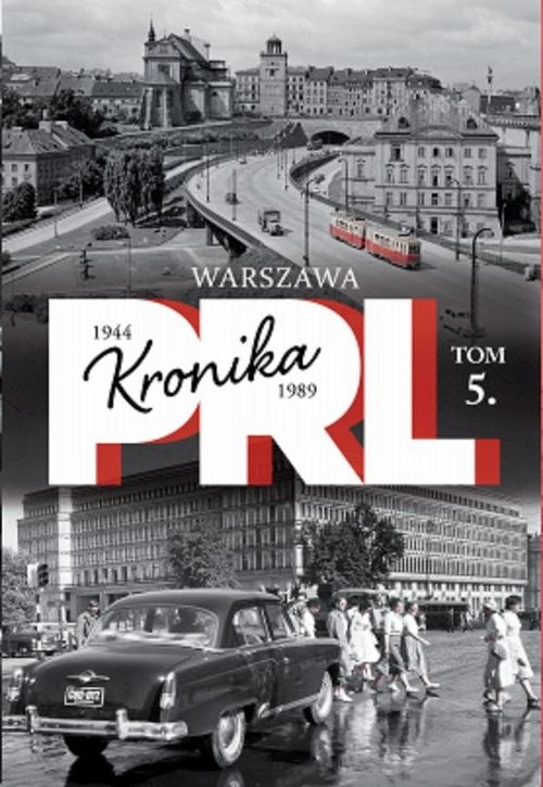 okładka Kronika PRL Tom 5 Warszawa 1944-1989 książka | Iwona Kienzler