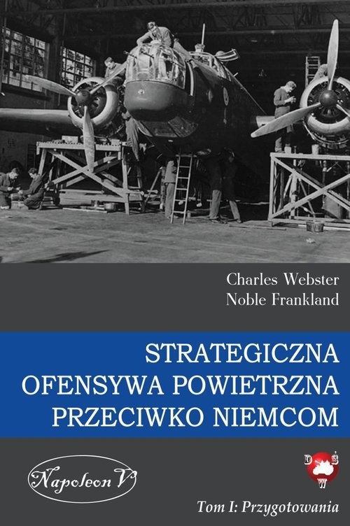 okładka Strategiczna Ofensywa Powietrzna przeciwko Niemcom książka | Charles Webster, Noble Frankland