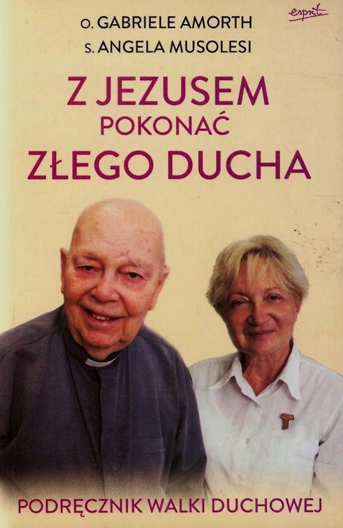 okładka Z Jezusem pokonać złego ducha Podręcznik walki duchowej książka | Gabriele Amorth, Angela Musolesi
