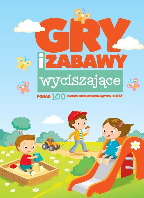 okładka Gry i zabawy wyciszające ponad 100 zabaw rozładowujących złość książka | Natalia Minge, Krzysztof Minge