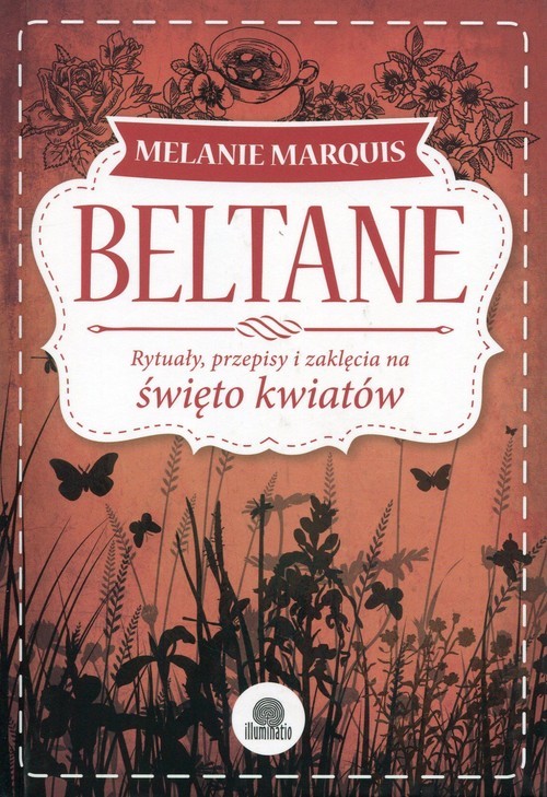 okładka Beltane Rytuały, przepisy i zaklęcia na święto kwiatów książka | Melanie Marquis
