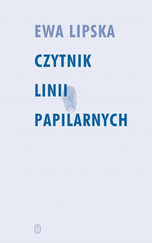 okładka Czytnik linii papilarnych książka | Ewa Lipska