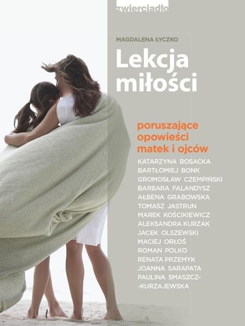 okładka Lekcja miłości Poruszające opowieści matek i ojców książka | Magdalena Łyczko