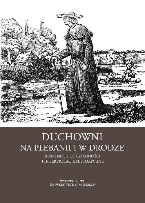 okładka Duchowni na plebanii i w drodze Konteksty codzienności i interpretacje historyczne książka
