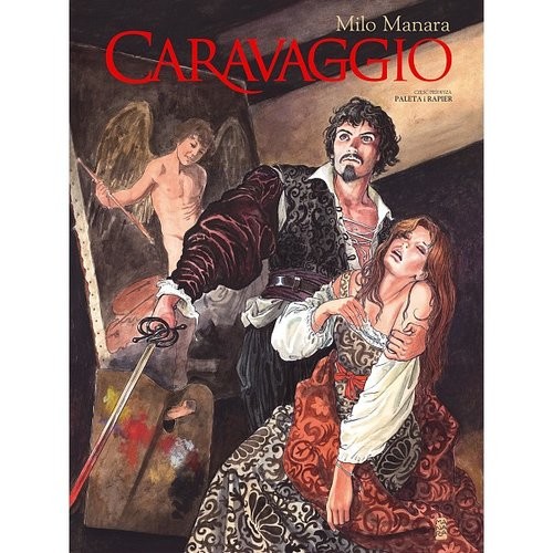 okładka Caravaggio 1 Paleta i Rapier książka | Milo Manara
