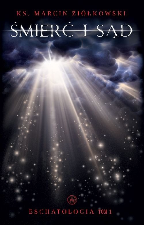 okładka Śmierć i sąd Eschatologia Tom 1 książka | Ziólkowski Marcin