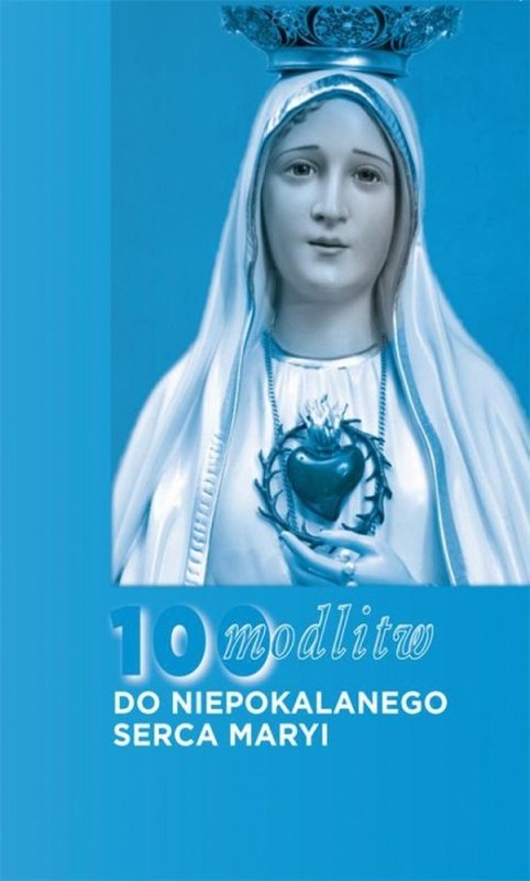 okładka 100 modlitw do Niepokalanego Serca Maryi książka