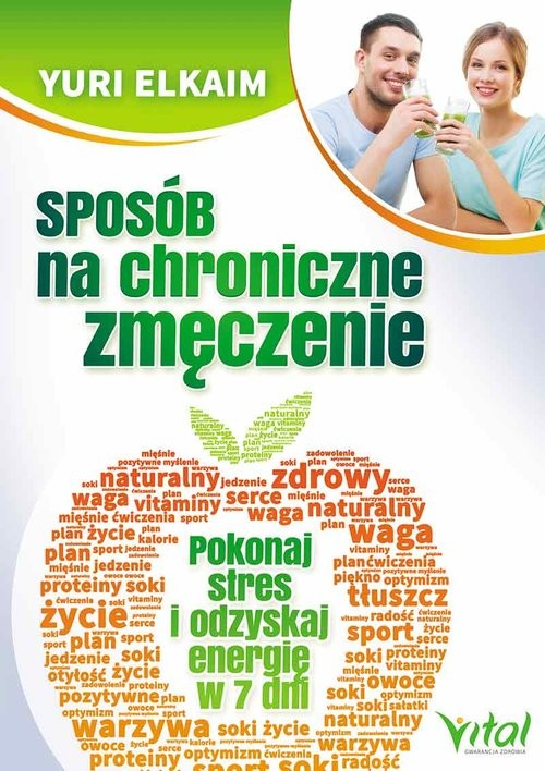 okładka Sposób na chroniczne zmęczenie Pokonaj stres i odzyskaj energię w 7 dni książka | Yuri Elkaim