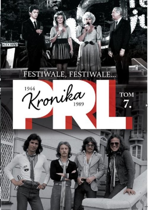 okładka Kronika PRL 1944-1989 Tom 7 Festiwale, festiwale książka | Iwona Kienzler