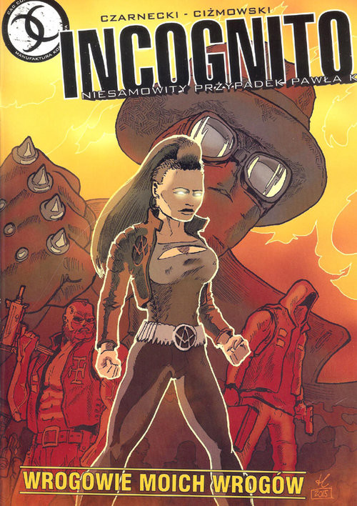 okładka Incognito Niesamowity przypadek Pawła K. Wrogowie moich wrogów książka | Piotr Czarnecki, Łukasz Ciżmowski