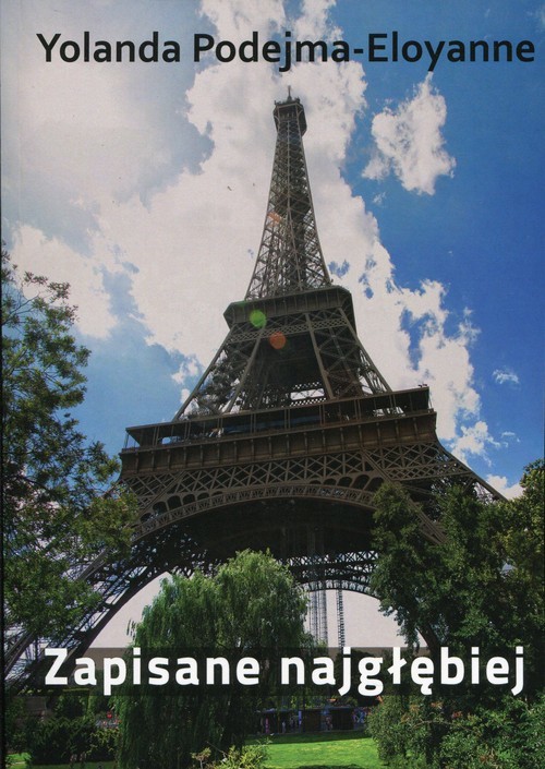 okładka Zapisane najgłębiej książka | Yolanda Podejma-Eloyanne