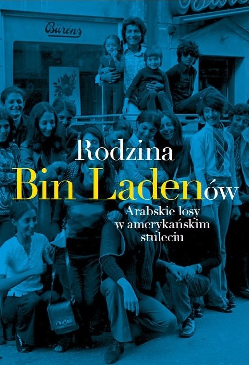 okładka Rodzina Bin Ladenów Arabskie losy w amerykańskim stuleciu książka | Steve Coll