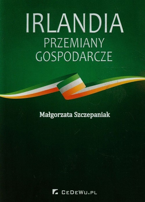 okładka Irlandia Przemiany gospodarcze książka | Małgorzata Szczepaniak
