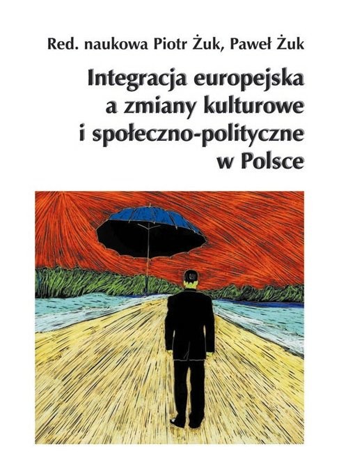 okładka Integracja europejska a zmiany kulturowe i społeczno-polityczne w Polsce książka