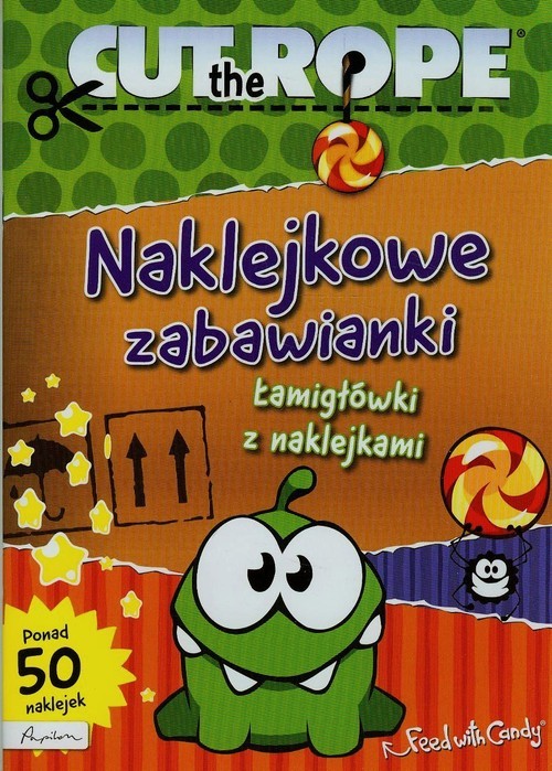 okładka Cut The Rope Naklejkowe zabawianki Łamigłówki z naklejkami książka