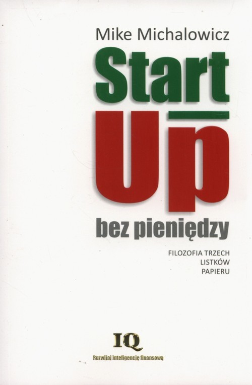 okładka Start-Up bez pieniędzy Filozofia trzech listków papieru książka | Michalowicz Mike
