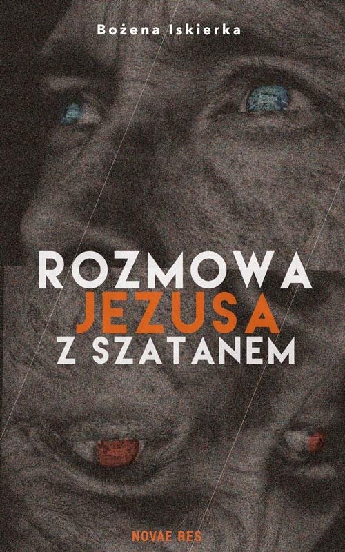okładka Rozmowa Jezusa z Szatanem książka | Bożena Iskierka