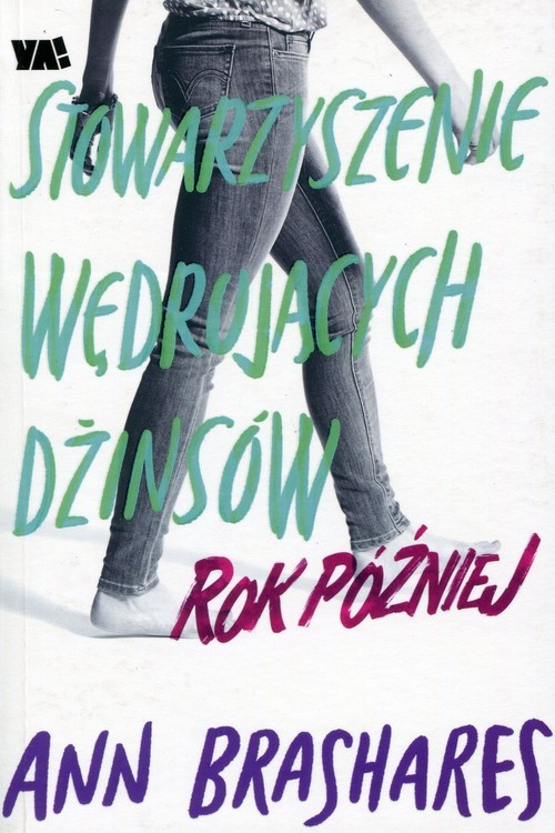 okładka Stowarzyszenie Wędrujących Dżinsów Rok później książka | Ann Brashares