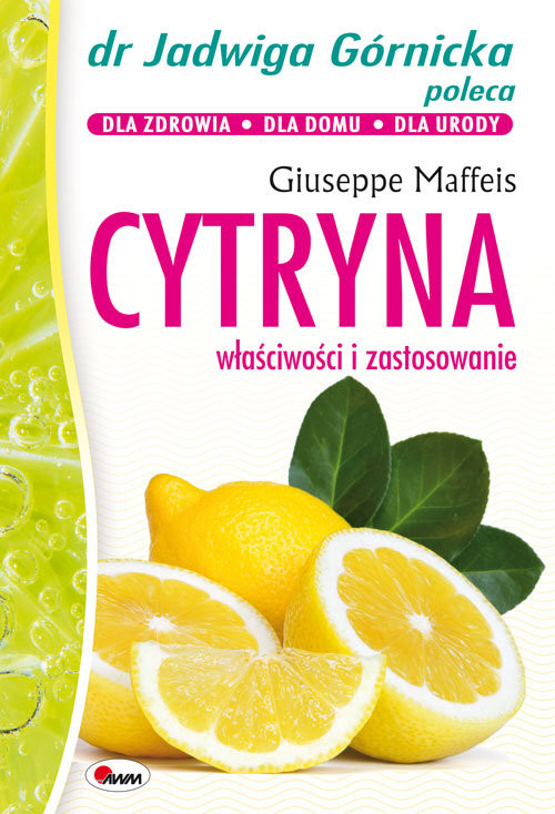okładka Cytryna właściwości i zastosowanie Dr Jadwiga Górnicka poleca książka | Maffeis Giuseppe