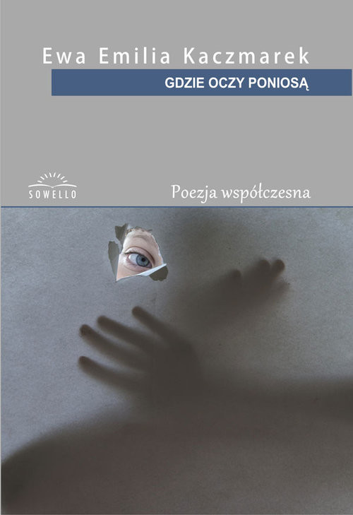 okładka Gdzie oczy poniosą książka | Ewa Kaczmarek