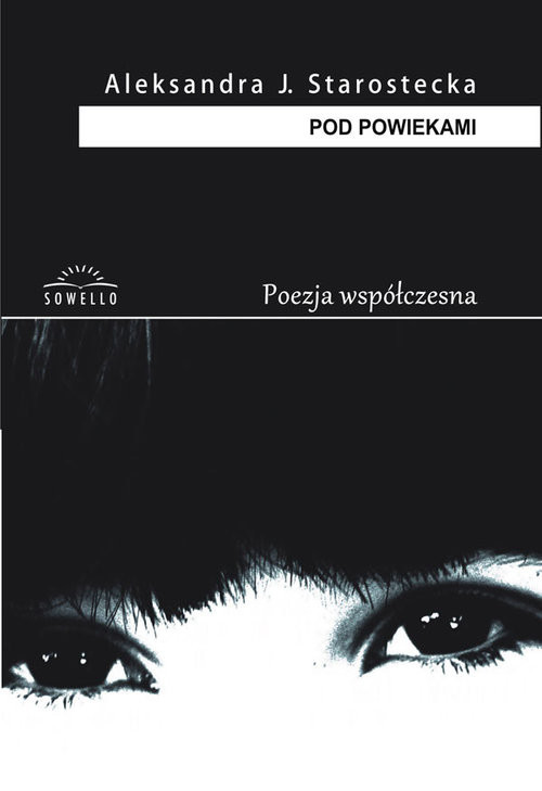 okładka Pod powiekami książka | Aleksandra J. Starostecka