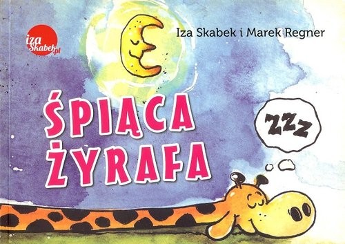 okładka Śpiąca żyrafa książka | Izabela Skabek, Marek Regner