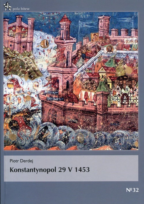 okładka Konstantynopol 29 V 1453 książka | Derdej Piotr